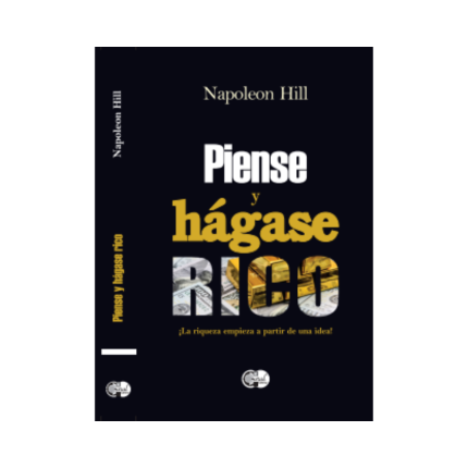 PIENSE Y HAGASE RICO